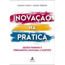 Inovação Na Prática: Design Thinking E Ferramentas Aplicadas A Startups