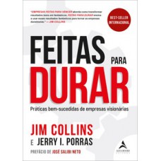 Feitas Para Durar: Práticas Bem-sucedidas De Empresas Visionárias