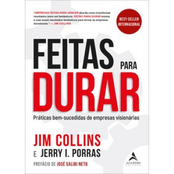 Feitas Para Durar: Práticas Bem-sucedidas De Empresas Visionárias