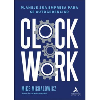 Clockwork: Planeje Sua Empresa Para Se Autogerenciar