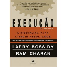 Execução: A Disciplina Para Atingir Resultados