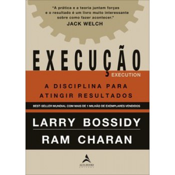 Execução: A Disciplina Para Atingir Resultados