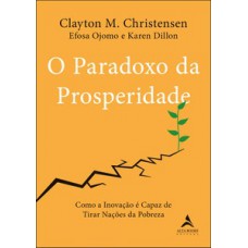 O Paradoxo Da Prosperidade: Como A Inovação Pode Tirar As Nações Da Pobreza