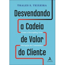 Desvendando A Cadeia De Valor Do Cliente