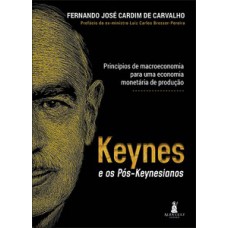 Keynes E Os Pós-keyneasianos: Princípios De Macroeconomia Para Uma Economia Monetária De Produção