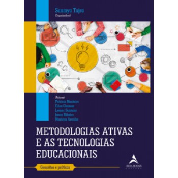 Metodologias Ativas E As Tecnologias Educacionais: Conceitos E Práticas