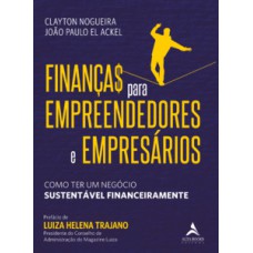 Finanças Para Empreendedores E Empresários: Como Ter Um Negócio Sustentável Financeiramente