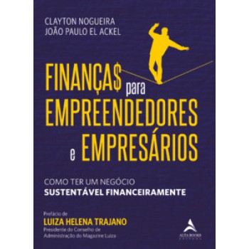 Finanças Para Empreendedores E Empresários: Como Ter Um Negócio Sustentável Financeiramente