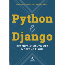 Python E Django: Desenvolvimento Web Moderno E ágil