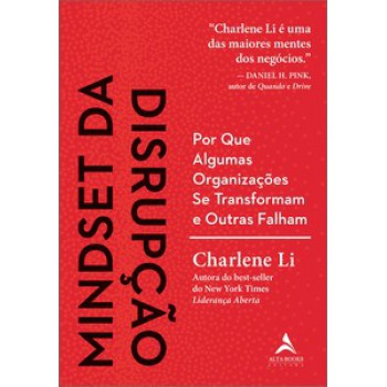 Mindset Da Disrupção: Por Que Algumas Organizações Se Transformam E Outras Falham