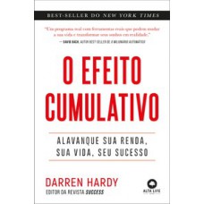 O Efeito Cumulativo: Alavanque Sua Renda, Sua Vida, Seu Sucesso