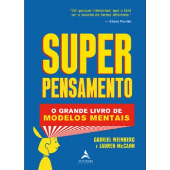 Superpensamento: O Grande Livro Dos Modelos Mentais