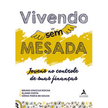 Vivendo Sem Mesada: Jovens No Controle De Suas Finanças