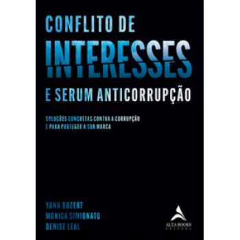 Conflito De Interesses: Soluções Concretas Contra A Corrupção E Para Proteger A Sua Marca