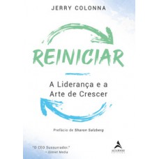 Reiniciar: A Liderança E A Arte De Crescer