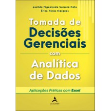 Tomada De Decisões Gerenciais Com Analítica De Dados: Aplicações Práticas Com Excel