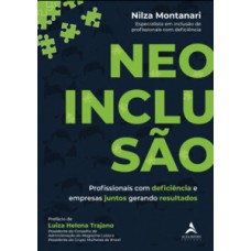 Neoinclusão: Profissionais Com Deficiência E Empresas Juntos Gerando Resultados