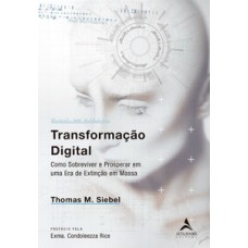 Transformação Digital: Como Sobreviver E Prosperar Em Uma Era De Extinção Em Massa