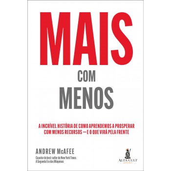 Mais com menos: a incrível história de como aprendemos a prosperar com menos recursos — e o que virá pela frente