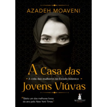 A Casa Das Jovens Viúvas: A Vida Das Mulheres No Estado Islâmico