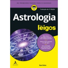 Astrologia Para Leigos: Os Primeiros Passos Para O Sucesso