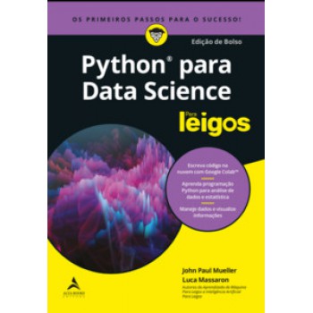 Python Para Data Science Para Leigos: Os Primeiros Passos Para O Sucesso