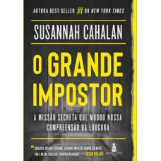 O Grande Impostor: A Missão Secreta Que Mudou Nossa Compreensão Da Loucura