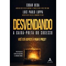 Desvendando A Caixa-preta Do Sucesso: Você Está Disposto A Pagar O Preço?