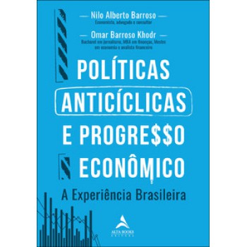 Políticas Anticíclicas E Progresso Econômico A Experiência Brasileira