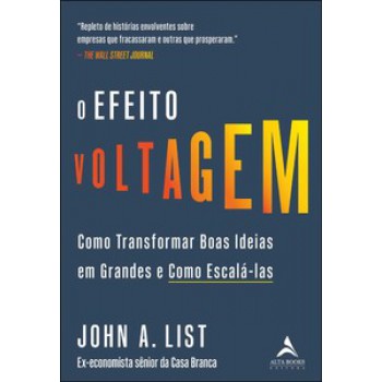 O Efeito Voltagem: Como Transformar Boas Ideias Em Grandes E Como Escalá-las