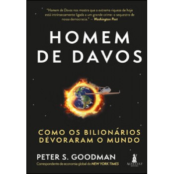 Homem De Davos: Como Os Bilionários Devoraram O Mundo