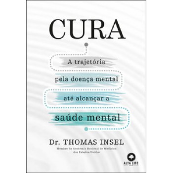 Cura: A Trajetória Pela Doença Mental Até Alcançar A Saúde Mental