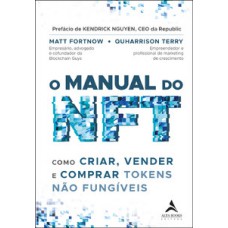 O Manual Do Nft: Como Criar, Vender E Comprar Tokens Não Fungíveis