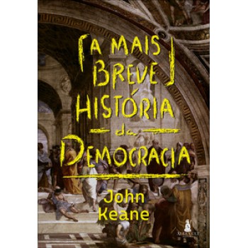 A Mais Breve História Da Democracia