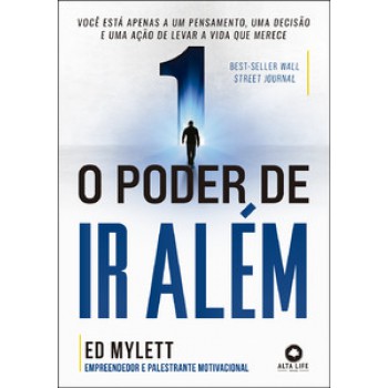 O Poder De Ir Além: O Guia Definitivo Para A Felicidade E O Sucesso