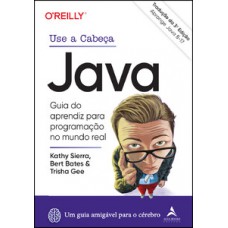 Use A Cabeça Java - 3ª Edição: Guia Do Aprendiz Para Programação No Mundo Real