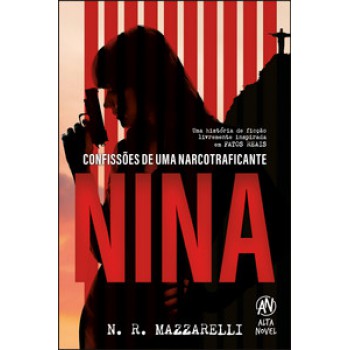 Nina: Confissões De Uma Narcotraficante