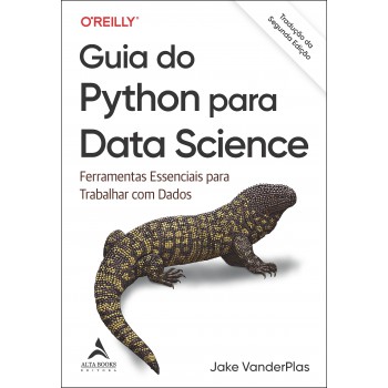 Guia Do Python Para Data Science - Tradução Da Segunda Edição: Erramentas Essenciais Para Trabalhar Com Dados