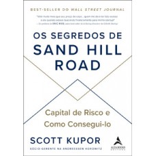 Os Segredos De Sand Hill Road: Capital De Risco E Como Consegui-lo