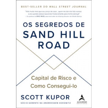 Os Segredos De Sand Hill Road: Capital De Risco E Como Consegui-lo