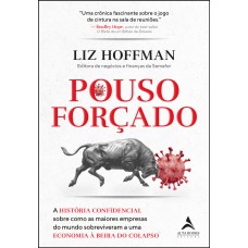 Pouso Forçado: A História Confidencial Sobre Como As Maiores Empresas Do Mundo Sobreviveram A Uma Economia à Beira Do Colapso