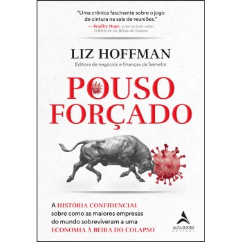 Pouso Forçado: A História Confidencial Sobre Como As Maiores Empresas Do Mundo Sobreviveram A Uma Economia à Beira Do Colapso