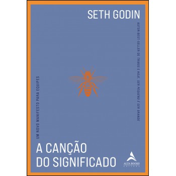 A Canção Do Significado: Um Novo Manifesto Para Equipes