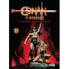 Conan, O Bárbaro: A História Oficial Do Filme