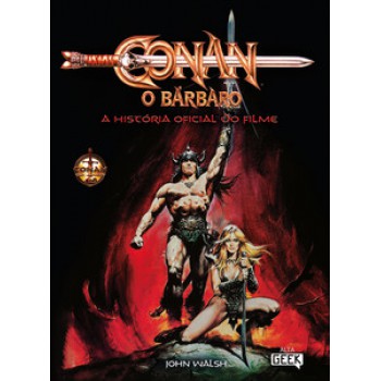 Conan, O Bárbaro: A História Oficial Do Filme