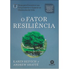O Ator Resiliência: 7 Dicas Para Encontrar Sua Orça Interior E Superar Os Obstáculos Da Vida