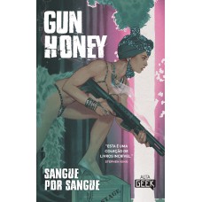 Gun Honey: Sangue Por Sangue