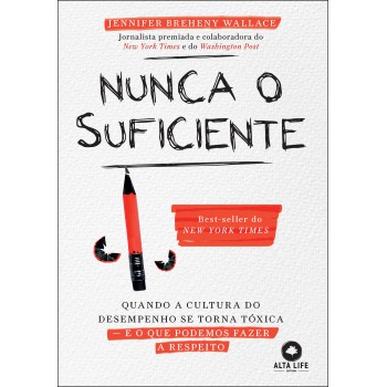 Nunca O Suiciente: Quando A Cultura Do Desempenho Se Torna T-xica - E O Que Podemos Azer A Respeito