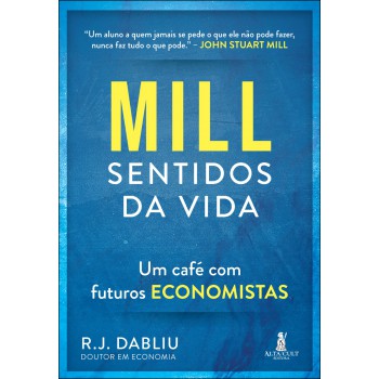 Mill Sentidos Da Vida: Um Caé Com Uturos Economistas