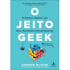 O Jeito Geek: O Mindset Radical Que Gera Resultados Extraordinários O Jeito Geek: O Mindset Radical Que Gera Resultados Extraordinários